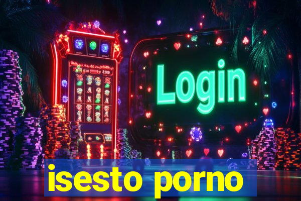 isesto porno